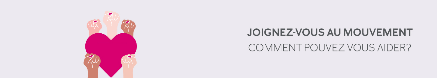 JOIGNEZ-VOUS AU MOUVEMENT Comment pouvez-vous aider?