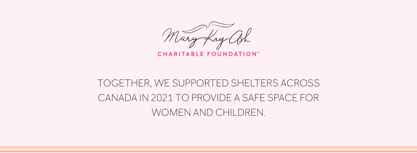 Together, we supported shelters across Canada in 2021 to provide a safe space for women and children.