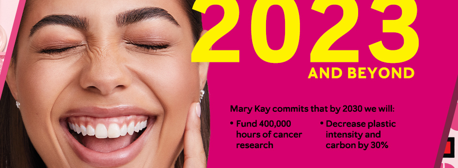 A picture of a smiling excited woman with medium skin tone with the text: 2023 and beyond Mary Kay commits that by 2030 we will Fund 400,000 hours of cancer research and decrease plastic intensity and carbon by 30 percent.